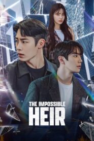 The Impossible Heir (2024) ดิอิมพอสซิเบิลแอร์