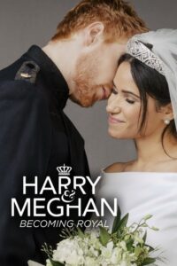 Harry and Meghan: Becoming Royal (2019) | หนังดี24