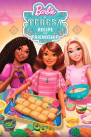 Barbie and Teresa: Recipe for Friendship (2025) | หนังดี24